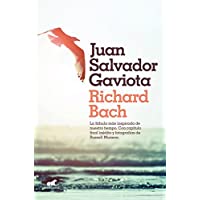 Juan Salvador Gaviota: La fábula más inspirada de nuestro tiempo. Con capítulo final inédito y fotografías de Russell…